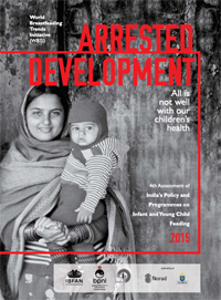 Arrested development: 4th assessment of India’s policy and programmes on infant and young child feeding