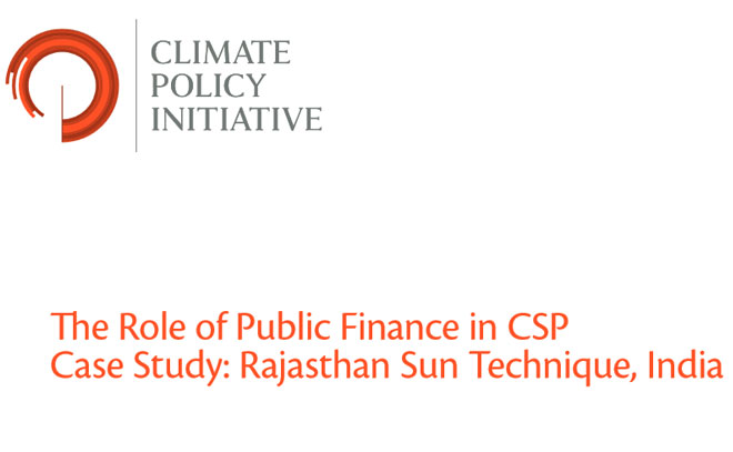 The role of public finance in CSP case study: Rajasthan sun technique, India