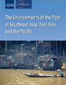 The environments of the poor in Southeast Asia, East Asia and the Pacific