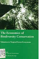 Book  The economics of biodiversity conservation  valuation in tropical forest ecosystems  